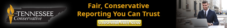 Fair Conservative Reporting You Can Trust - The Tennessee Conservative - Subscribe Now