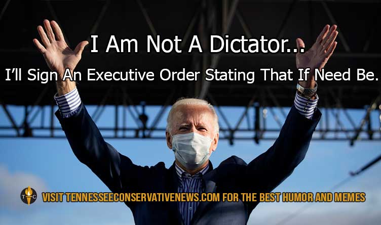 I Am Not A Dictator_Joe Biden_Executive Order_Meme_Humor