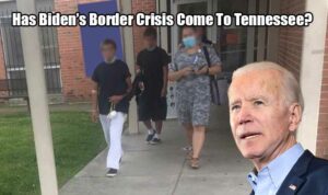 Biden’s Border Crisis Reaches Tennessee: Unknown Number of Migrant Children Held In Chattanooga