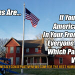 Chances Are If You Put An American Flag In Your Front Yard, Everyone Knows Which Party You Vote For Meme
