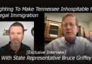 Fighting To Make Tennessee Inhospitable For Illegal Immigration With State Rep. Griffey