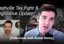 Nashville Tax Fight & Legislative Update With Grant Henry - Interview