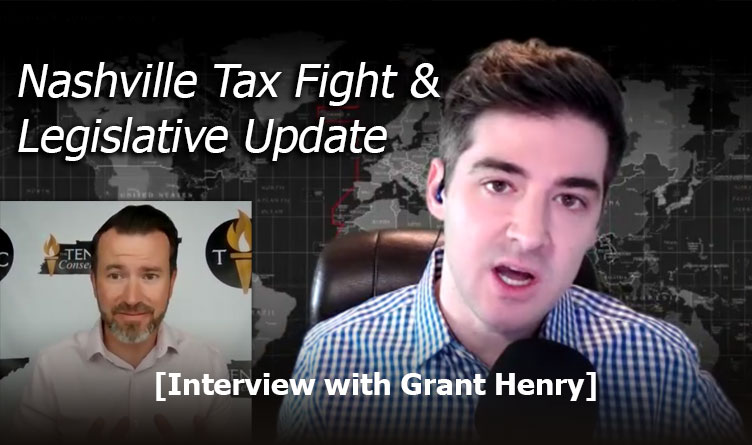 Nashville Tax Fight & Legislative Update With Grant Henry - Interview