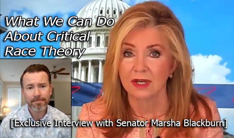 What We Can Do About Critical Race Theory [Exclusive Interview With Senator Marsha Blackburn]