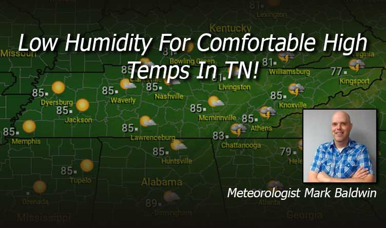 Low Humidity For Comfortable High Temps In TN!