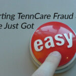 Reporting Suspected TennCare Fraud Just Got Easier