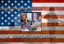 A Veteran's Perspective! Of-By-And-For The People Special! - Podcast