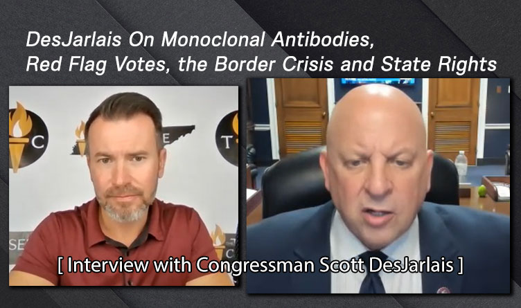 DesJarlais On Monoclonal Antibodies, Red Flag Votes, The Border Crisis & State Rights