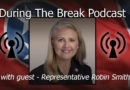 During The Break Podcast With Guest Representative Robin Smith