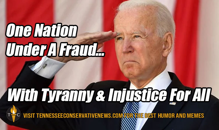 One Nation Under A Fraud... With Tyranny And Injustice For All Joe Biden Meme
