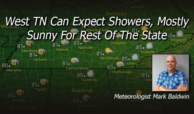 West TN Can Expect Showers, Mostly Sunny For Rest Of The State