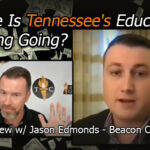 Where Is Tennessee's Education Funding Going? [ Interview with Jason Edmonds from Beacon Center TN ]
