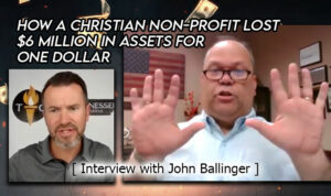 How A Christian Non-Profit Lost $6 Million In Assets For One Dollar