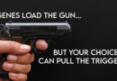 Genes Load The Gun But Your Choices Can Pull The Trigger - TTC Health & Wellness