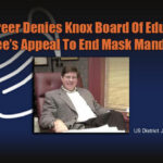 Judge Greer Denies Knox Board Of Education’s Appeal To End Mask Mandate