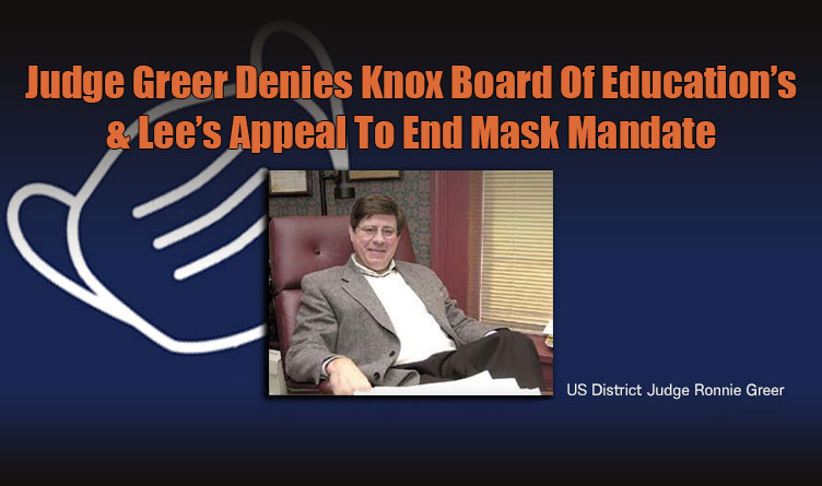 Judge Greer Denies Knox Board Of Education’s Appeal To End Mask Mandate