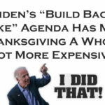 Thanks To Biden’s “Build Back Broke” Agenda, Thanksgiving Just Got A Lot More Expensive