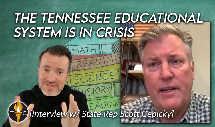 The Tennessee Educational System Is In Crisis [Interview w/ State Rep Scott Cepicky]