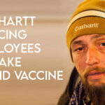 Carhartt Company Still Forcing Employees To Take Vaccine