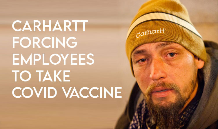 Carhartt Company Still Forcing Employees To Take Vaccine