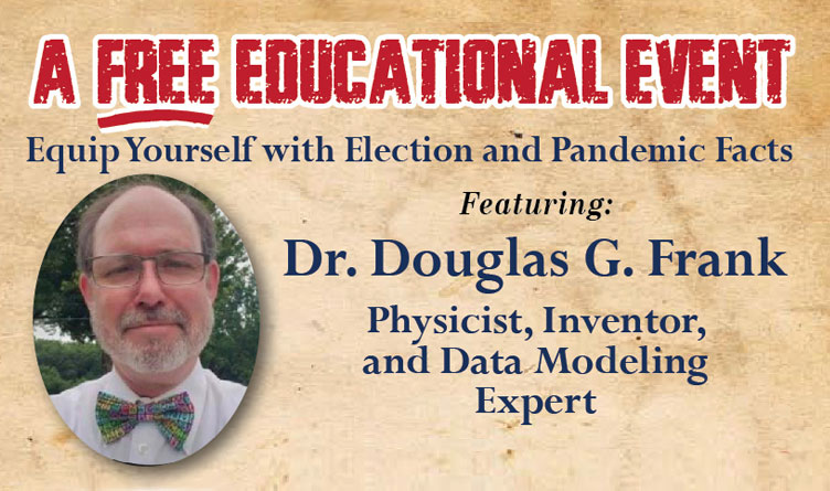 Election And Pandemic Facts Event With Dr. Douglas G. Frank