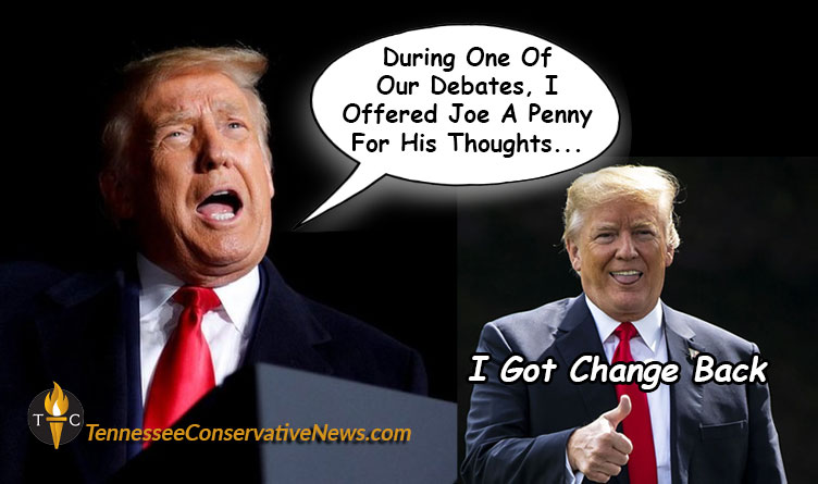 During One Of Our Debates, I Offered Joe A Penny For His Thoughts...I Got Change Back Biden Trump Meme