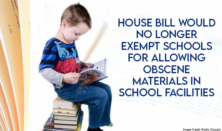 House Bill Would No Longer Exempt Schools for Allowing Obscene Materials in School Facilities