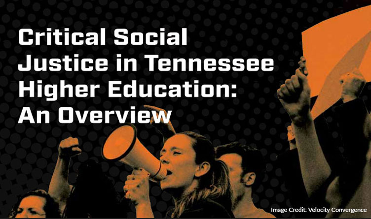 Report Details Spread of “Critical Social Justice” In Tennessee Higher Education