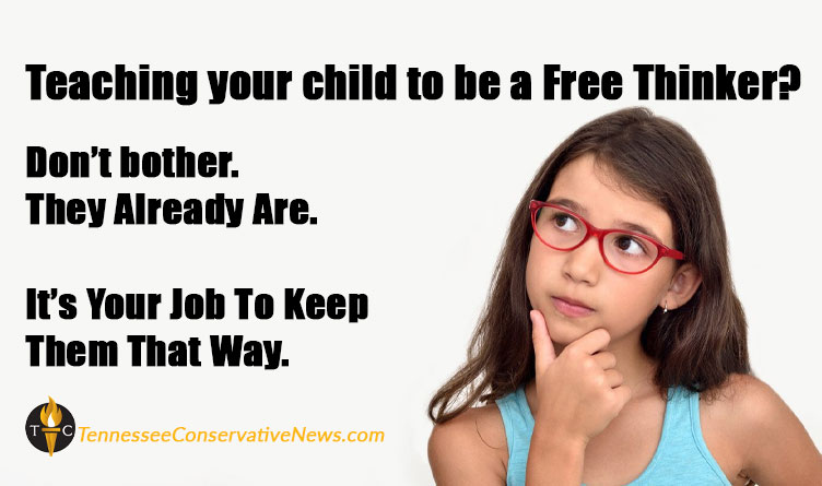 teaching-your-child-to-be-a-free-thinker-tennessee-conservative