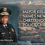 Mayor Kelly Names New Chattanooga Police Chief