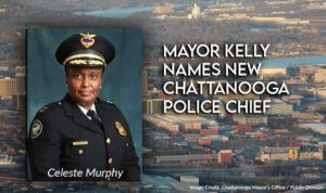 Mayor Kelly Names New Chattanooga Police Chief