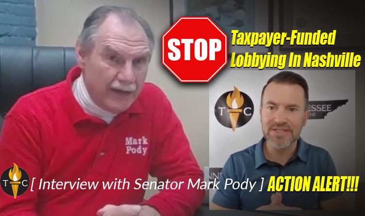 STOP Taxpayer-Funded Lobbying In Nashville - Senator Pody Interview & ACTION ALERT!