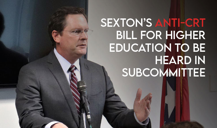 Sexton’s Anti-CRT Bill For Higher Education To Be Heard In Subcommittee