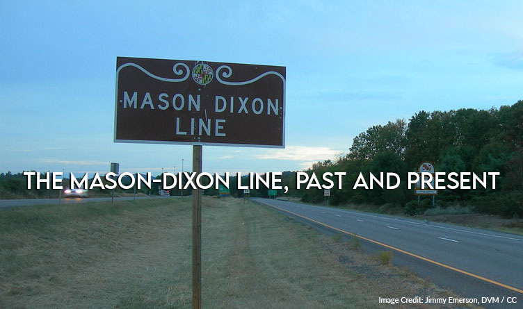 THE MASON-DIXON LINE, PAST AND PRESENT