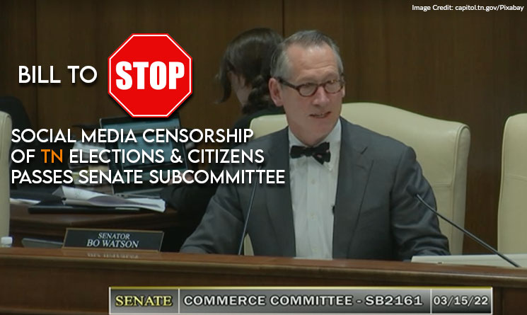 Bill To Stop Social Media Censorship Of TN Elections & Citizens Passes Senate Subcommittee