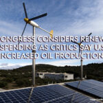 Congress Considers Renewable Energy Spending As Critics Say U.S. Needs Increased Oil Production