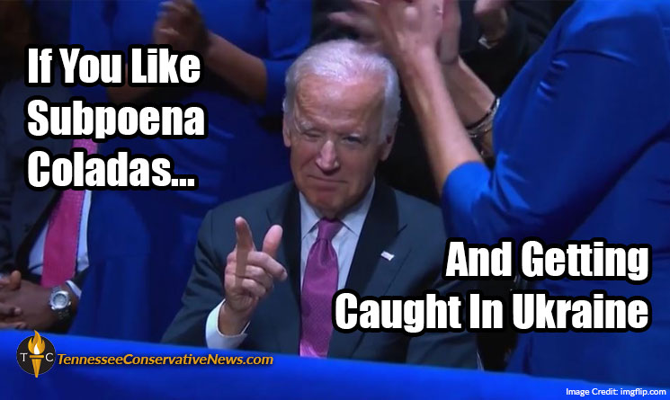 If You Like Subpoena Coladas...And Getting Caught In Ukraine Joe Biden Meme