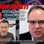 ACTION ALERT! STOP TN Social Media Censorship! [Interview with Heartland Institute's James Taylor]