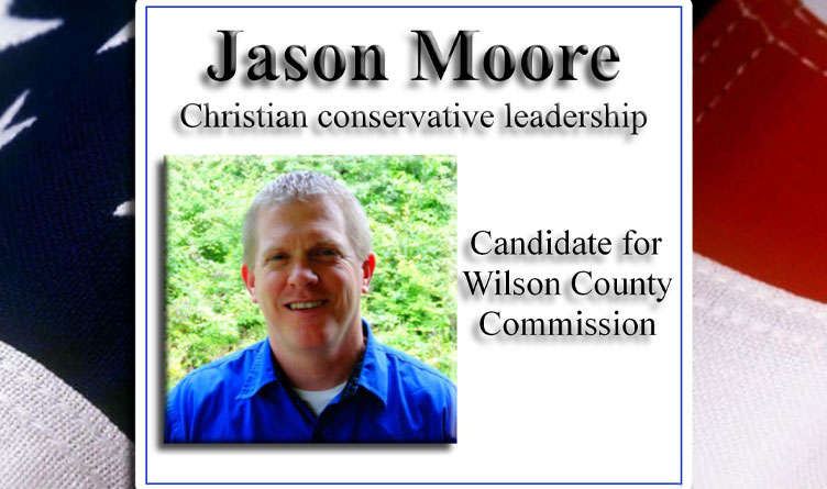 Jason Moore Running For District 9 Wilson County Commissioner