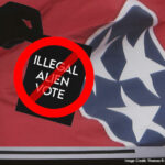 Senate Committee To Vote On Bill To Stop Illegal Aliens From Voting In TN