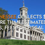 TN Collects $2.1B More Than Estimated In Taxes, Fees For Fiscal Year