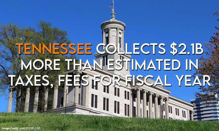 TN Collects $2.1B More Than Estimated In Taxes, Fees For Fiscal Year