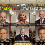 Tennessee’s Worst Pro-Illegal Immigration GOP State Legislators
