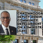 Chattanooga Deputy Administrator Of Community Development Placed On Administrative Leave