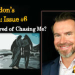 Is He Tired Of Chasing Me? [Brandon’s Brain – Issue #6]