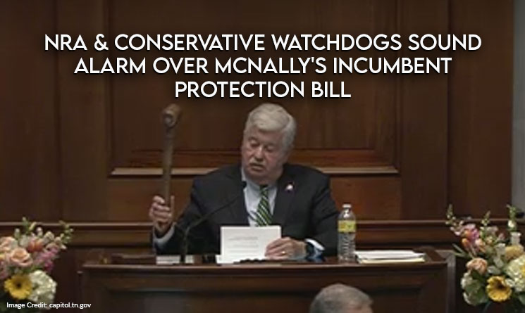 NRA & Conservative Watchdogs Sound Alarm Over McNally's Incumbent Protection Bill