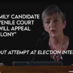 Pro-Family Candidate For Juvenile Court Judge Will Appeal "Fake Felony" - Calls Out Attempt At Election Interference