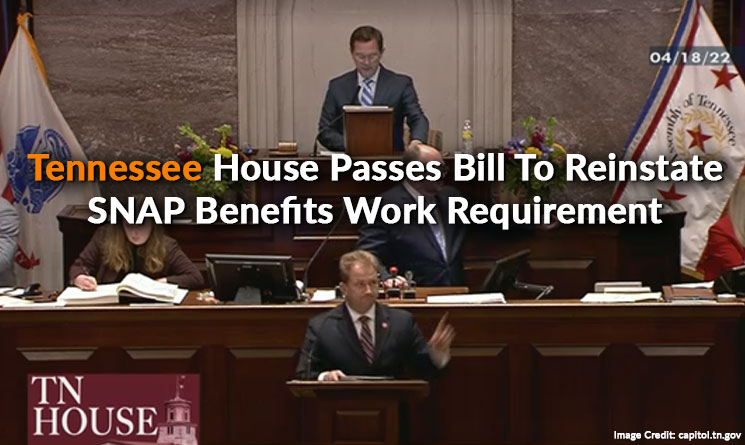 TN House Passes Bill To Reinstate SNAP Benefits Work Requirement