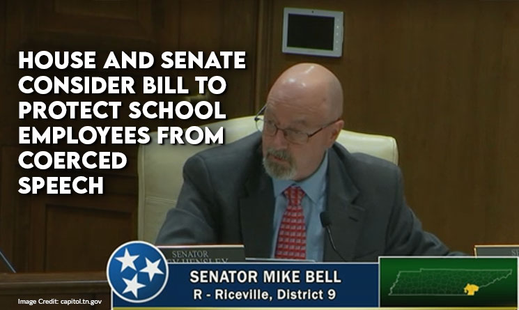 TN House and Senate Consider Bill to Protect School Employees from Coerced Speech