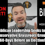 Action Alert: TN Republican Leadership Seeks to Censor Conservative Grassroots Groups 60-Days Before an Election!